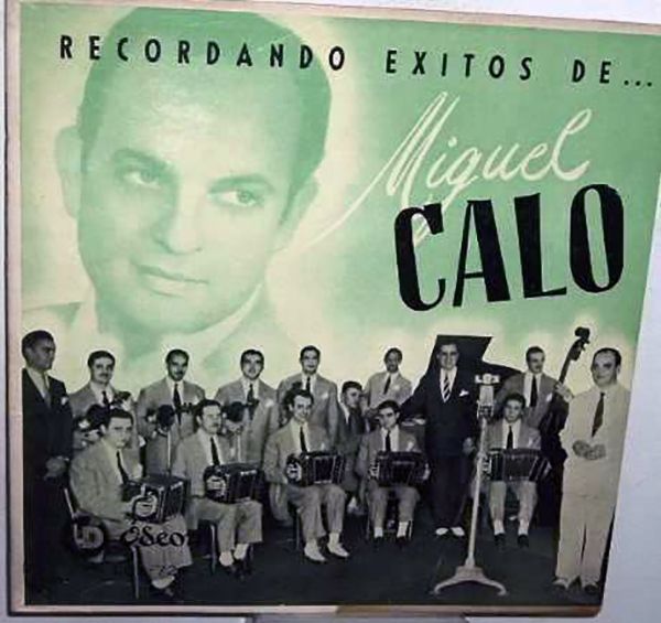 Miguel Caló, bandoneonista, director y compositor de nuestro tango.