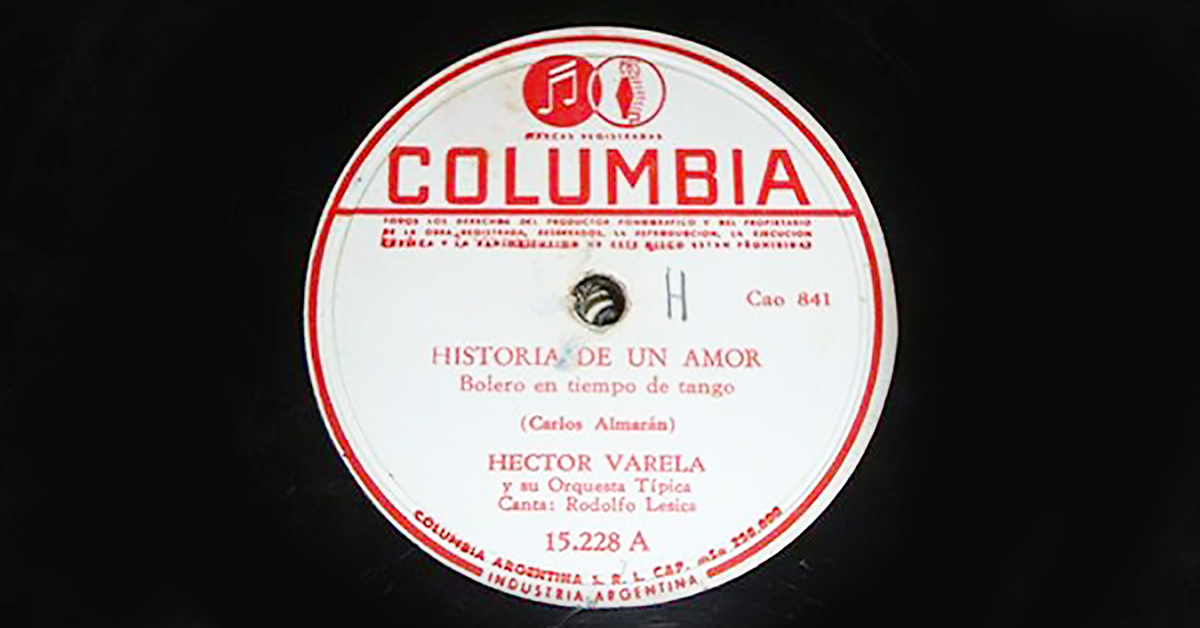 "Historia de un amor" por Héctor Varela y su Orquesta Típica, canta Rodolfo Lesica; 1956.