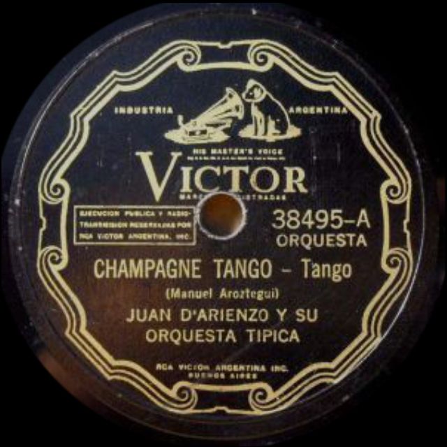 'Champagne Tango' by Juan D'Arienzo y su Orquesta Típica, 1938. Music: Manuel Aróztegui. Vinyl disc.