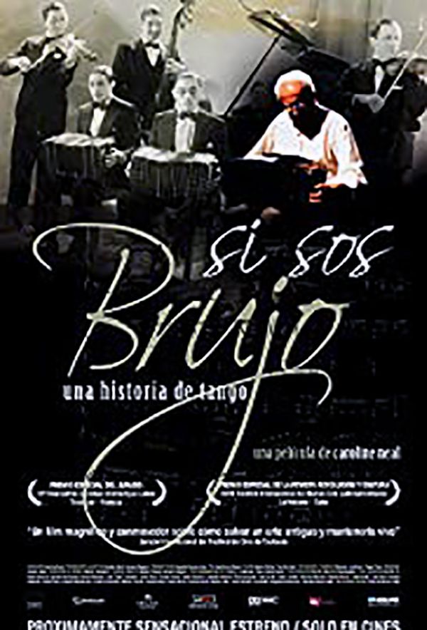 "Si sos brujo: a tango story", Argentine Tango documentary.
